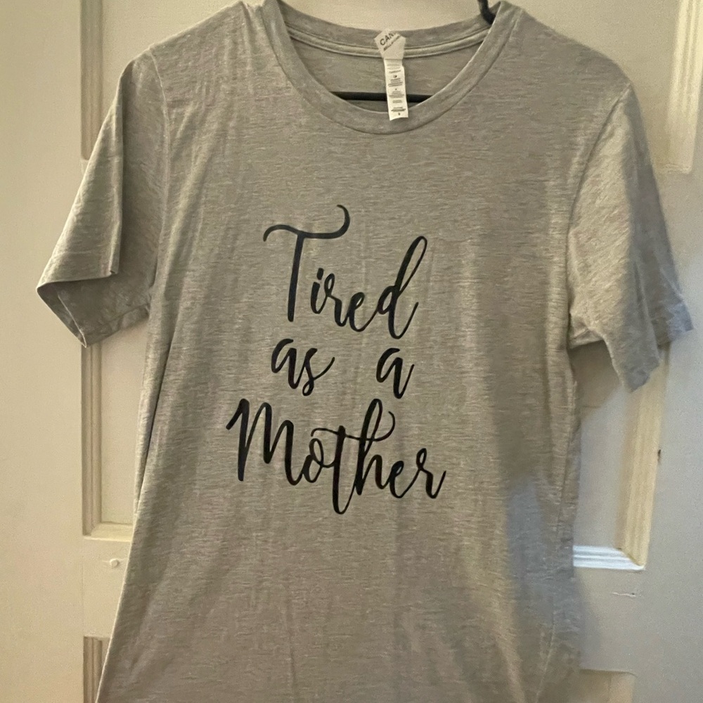 Tired as a Mother Bella + Canvas tee